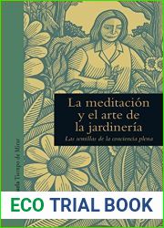 La meditacion y el arte de la jardineria: Las semillas de la conciencia plena (Tiempo de Mirar no 3) (Spanish Edition)