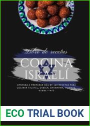 Cocina Israeli: Aprenda a Preparar mas de 100 Recetas Para Cocinar Falafel, Sabich, Shawarma, Hummus, Kubbe y mas (El Arte de Cocinar) (Spanish Edition)