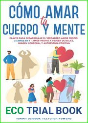 Como Amar tu Cuerpo y Mente: Claves para desarrollar el verdadero amor propio. 2 Libros en 1 - Amor Propio a Prueba de Balas, Imagen Corporal y Autoestima Positiva (Spanish Edition)
