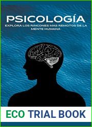 Psicologia, Explora los rincones mas remotos de la mente humana (Spanish Edition)