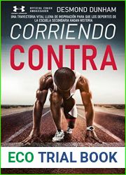 CORRIENDO CONTRA VIENTO Y MAREA: UNA TRAYECTORIA VITAL LLENA DE INSPIRACION PARA QUE LOS DEPORTES DE LA ESCUELA SECUNDARIA HAGAN HISTORIA (Spanish Edition)
