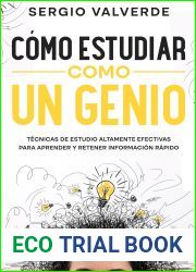 Como Estudiar como un Genio: Tecnicas de Estudio Altamente Efectivas para Aprender y Retener Informacion Rapido