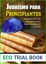 JUDAISMO PARA PRINCIPIANTES: Aprendiendo los conceptos mas basicos sobre el judaismo (Spanish Edition)