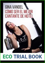 Como ser el mejor cantante de hotel: Y vivir de tus actuaciones (Spanish Edition)