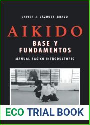 Aikido: Base y fundamentos manual basico introductorio (Spanish Edition)