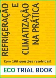 Refrigeracao e Climatizacao na Pratica: com 100 questoes resolvidas !