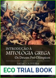 Os Deuses Pre-Olimpicos (Introducao a Mitologia Grega Livro 1)