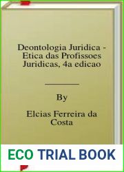 Deontologia Juridica - Etica das Profissoes Juridicas, 4a edicao