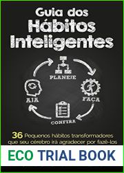 Guia dos Habitos Inteligentes: 36 Pequenos habitos transformadores que seu cerebro ira agradecer por faze-los (Domine Sua Mente, Transforme Sua Vida)