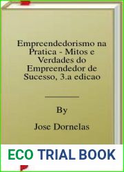 Empreendedorismo na Pratica - Mitos e Verdades do Empreendedor de Sucesso, 3.a edicao