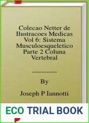 Colecao Netter de Ilustracoes Medicas Vol 6: Sistema Musculoesqueletico Parte 2 Coluna Vertebral