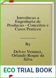 Introducao a Engenharia de Producao - Conceitos e Casos Praticos