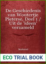 De Geschiedenis van Woutertje Pieterse, Deel 1 Uit de ‘ideen| verzameld