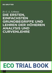 Die ersten, einfachsten Grundbegriffe und Lehren der hoheren Analysis und Curvenlehre: Mit drei Kupfertafeln (German Edition)