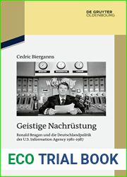 Geistige Nachrustung: Ronald Reagan und die Deutschlandpolitik der U.S. Information Agency 1981-1987 (Studien zur Zeitgeschichte 95) (German Edition)