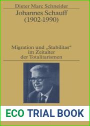 Johannes Schauff (1902-1990): Migration und and quot;Stabilitas and quot; im Zeitalter der Totalitarismen (Studien zur Zeitgeschichte, 61) (German Edition)