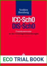 ICC-Scho Dis-Scho: Praxiskommentar Zu Den Schiedsgerichtsordnungen