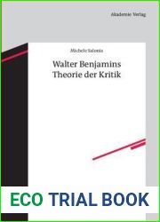 Walter Benjamins Theorie der Kritik (Deutsche Zeitschrift fur Philosophie Sonderbande, 30) (German Edition)