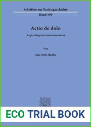 Actio De Dolo: Arglistklage Im Romischen Recht (Schriften Zur Rechtsgeschichte, 190) (German Edition)