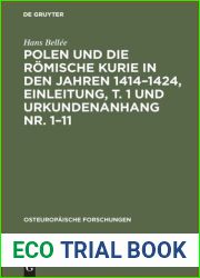 Polen und die romische Kurie in den Jahren 1414-1424, Einleitung, T. 1 und Urkundenanhang Nr. 1-11