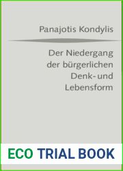 Der Niedergang Der Burgerlichen Denk Und Lebensform: Die Liberale Moderne Und Die Massendemokratische Postmoderne