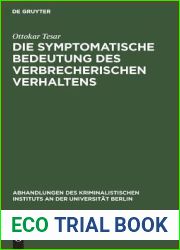 Die symptomatische Bedeutung des verbrecherischen Verhaltens: Ein Beitrag zur Wertungslehre im Strafrecht (Abhandlungen des Kriminalistischen … Berlin, N. F. 5, 3) (German Edition)