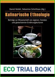 Kulinarische Ethnologie: Beitr?ge Zur Wissenschaft Von Eigenen, Fremden Und Globalisierten Ern?hrungskulturen