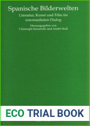 Spanische Bilderwelten: Literatur, Kunst und Film im intermedialen Dialog. Akten der Sektion Bild und Text des Deutschen Hispanistentages Gottingen 1991