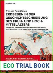 Erdbeben in der Geschichtsschreibung des Fruh- und Hochmittelalters: Ursprung, Verstandnis und Anwendung einer spezifisch mittelalterlichen Traditionsbildung … Katastrophenforschung) (German Edi