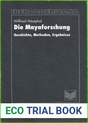 Die Mayaforschung: Geschichte, Methoden, Ergebnisse (Editionen der Iberoamericana) (German Edition)