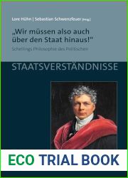 and quot;Wir mussen also auch uber den Staat hinaus! and quot;: Schellings Philosophie des Politischen (Staatsverstandnisse 128) (German Edition)