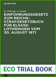 Einfuhrungsgesetz zum Reichs-Strafgesetzbuch fur Elsass-Lothringen vom 30. August 1871: Mit Erlauterungen (German Edition)