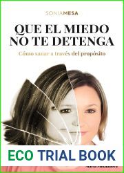 Que el miedo no te detenga: como sanar tu autoestima a traves de vivir con un proposito (Autoestima para mujeres): Empoderamiento femenino y amor propio (Spanish ebook) (Spanish Edition)