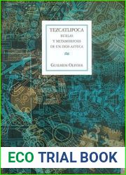 Tezcatlipoca. Burlas y Metamorfosis de un Dios Azteca