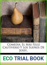 Comedia. El Mas Feliz Cautiverio Y Los Suenos De Josef.. (Spanish Edition)