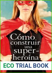 Como construir una superheroina (Spanish Edition)
