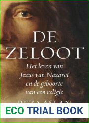 De zeloot: Het leven van Jezus van Nazaret en de geboorte van een religie