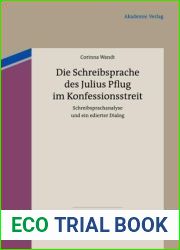 Die Schreibsprache des Julius Pflug im Konfessionsstreit: Schreibsprachanalyse und ein edierter Dialog (Lingua Historica Germanica, 1) (German Edition)