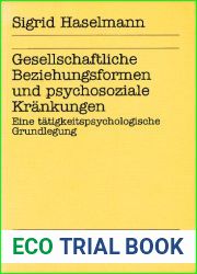 Gesellschaftliche Beziehungsformen und psychosoziale Krankungen: Eine tatigkeitspsychologische Grundlegung (Campus Forschung) (German Edition)