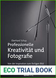 Professionelle Kreativitat und Fotografie: Von der Inspiration zum fertigen Bild (German Edition)