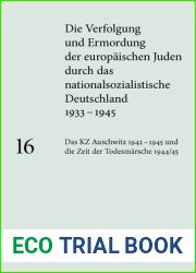 Das Kz Auschwitz 1942-1945 Und Die Zeit Der Todesmarsche 1944 45