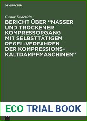 Bericht uber Nasser und trockener Kompressorgang mit selbsttatigem Regel-Verfahren der Kompressions-Kaltdampfmaschinen : Dem I. Internationalen … Kalte-Industrie Paris 1908 (German Edition)