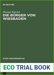 Die Burger von Wiesbaden: Von der Landstadt zur and quot;Weltkurstadt and quot; (1780-1914) (Stadt und Burgertum, 6) (German Edition)