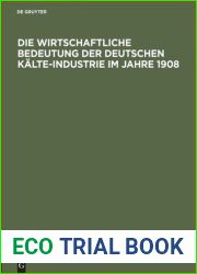 Die wirtschaftliche Bedeutung der Deutschen Kalte-Industrie im Jahre 1908