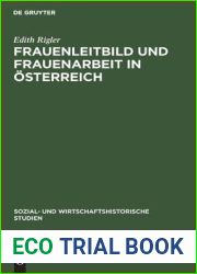 Frauenleitbild und Frauenarbeit in Osterreich: Vom ausgehenden 19. Jahrhundert bis zum Zweiten Weltkrieg (Sozial- und wirtschaftshistorische Studien, 8) (German Edition)