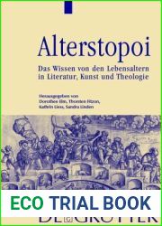 Alterstopoi: Das Wissen Von Den Lebensaltern in Literatur, Kunst Und Theologie (German Edition)