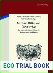 Michael Hissmann (1752-1784): Ein Materialistischer Philosoph Der Deutschen Aufklarung