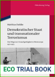 Demokratischer Staat und transnationaler Terrorismus: Drei Wege zur Unnachgiebigkeit in Westeuropa 1972-1975 (Quellen und Darstellungen zur Zeitgeschichte, 90) (German Edition)