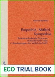 Empathie, Mitleid, Sympathie: Rezeptionslenkende Strukturen Mittelalterlicher Texte in Bearbeitungen Des Willehalm-Stoffs