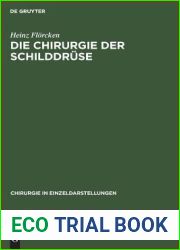 Die Chirurgie der Schilddruse: Fur Chirurgen, Arzte und Studierende, auf Grund eigener Erfahrungen (Chirurgie in Einzeldarstellungen, 14) (German Edition)